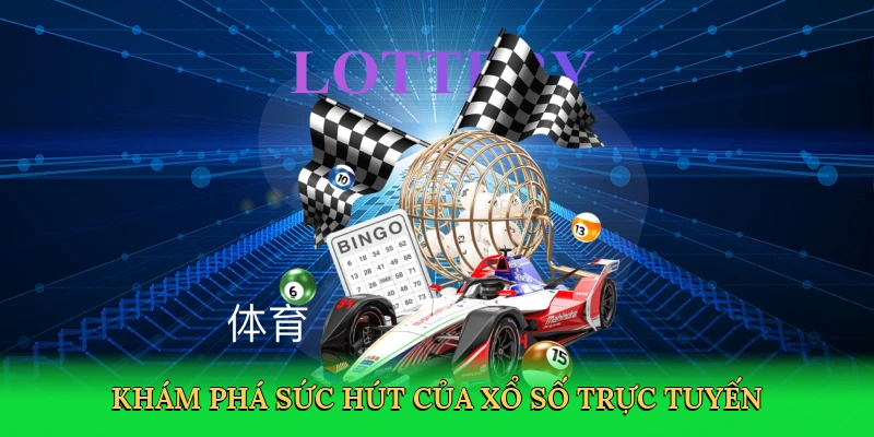 kham-pha-suc-hut-cua-xo-so-truc-tuyen-3