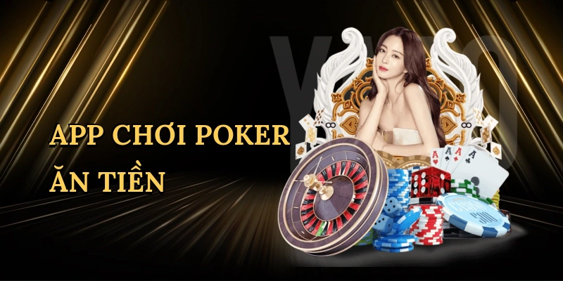 App chơi poker ăn tiền