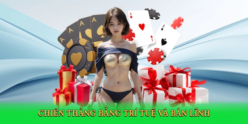 Chiến thắng bằng trí tuệ và bản lĩnh