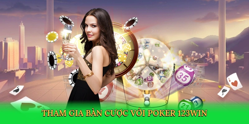 Tham gia bàn cược với poker 123win