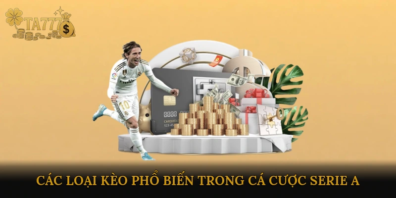 Các loại kèo phổ biến trong cá cược Serie A
