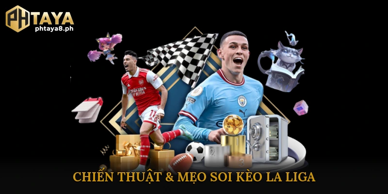 Chiến thuật & mẹo soi kèo La Liga