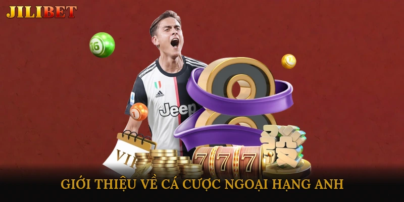 Giới thiệu về cá cược Ngoại hạng Anh