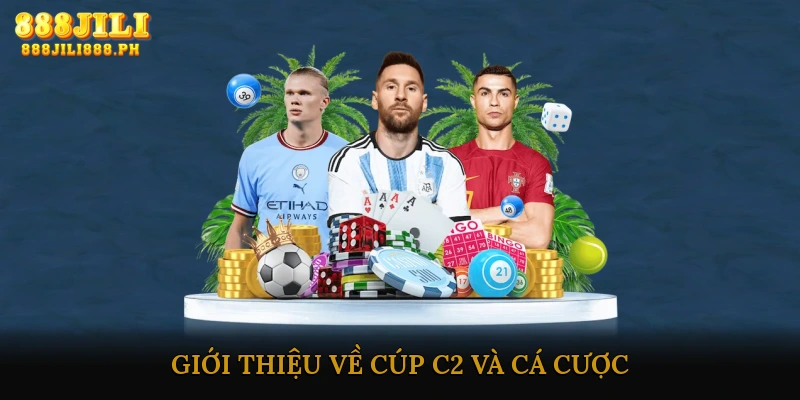 Giới thiệu về Cúp C2 và cá cược