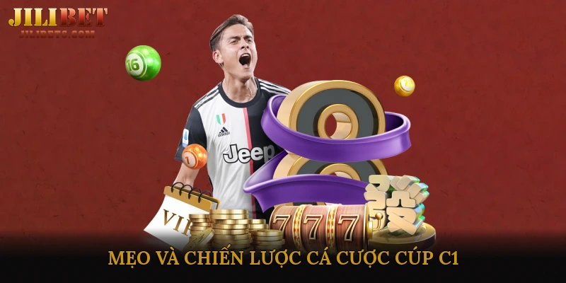 Mẹo và chiến lược cá cược Cúp C1
