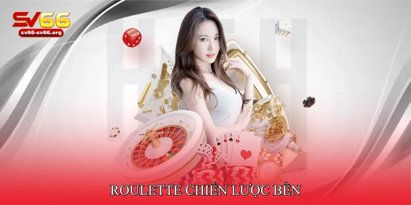 Roulette Chiến lược bền