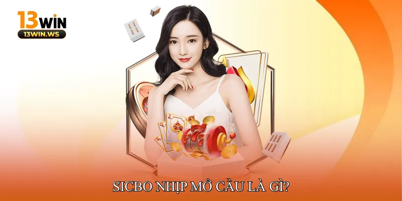 Sicbo Nhịp Mở Cầu Là Gì?