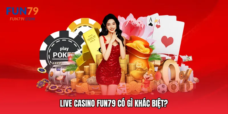 Live casino Fun79 có gì khác biệt?